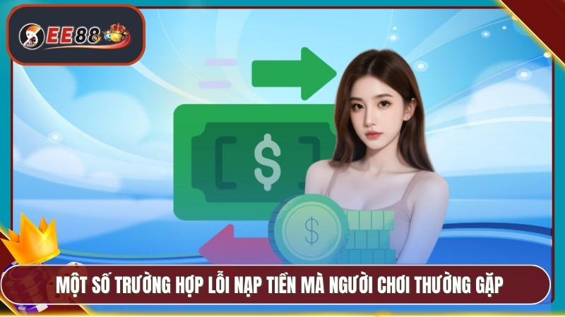 Một số trường hợp lỗi nạp tiền mà người chơi thường gặp